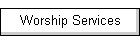 Worship Services